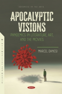 Apocalyptic Visions: Pandemics in Literature, Art, and the Movies