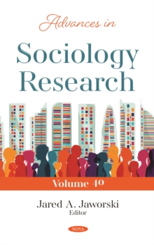 Advances in Sociology Research. Volume 40