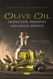 Olive Oil: Production, Properties and Health Benefits