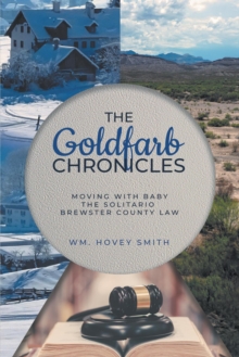 The Goldfarb Chronicles : Moving With Baby, The Solitario, Brewster County Law