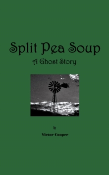 Split Pea Soup : A Ghost Story