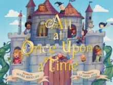 All at Once Upon a Time : A Picture Book