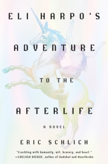 Eli Harpo's Adventure to the Afterlife : A Novel