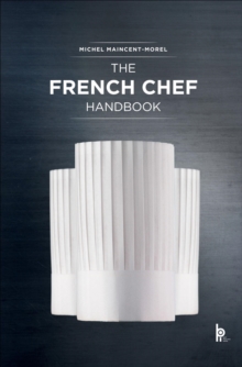 The French Chef Handbook : La cuisine de reference