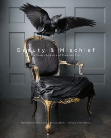 Beauty & Mischief : The Design Alchemy of Blackman Cruz