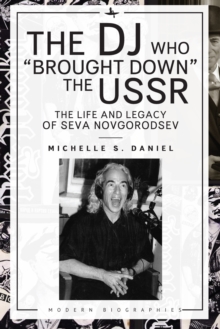 The DJ Who "Brought Down" the USSR : The Life and Legacy of Seva Novgorodsev
