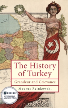 Academic Studies Press History Of Turkey , Grandeur And Grievance