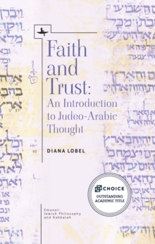 Faith and Trust : An Introduction to Judeo-Arabic Thought