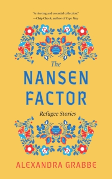 The Nansen Factor : Refugee Stories