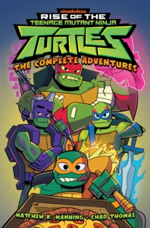 Idea & Design Works Rise Of The Teenage Mutant Ninja Turtles, The Complete Adventures