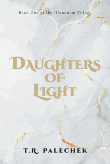 Daughters of Light : Book One of the Illumiunm Triology