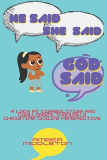 He Said, She Said, God Said : A look at disabilities and challenges through a Christian child's perspective