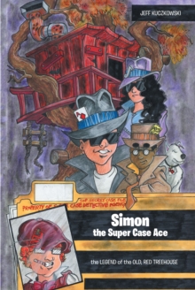 Simon the Super Case Ace : the LEGEND of the OLD, RED TREEHOUSE