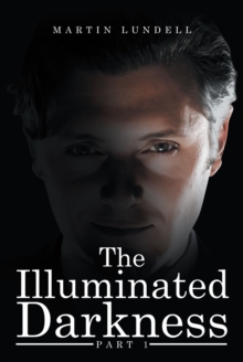 The Illuminated Darkness : Part 1