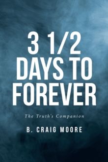 3 1-2 Days to Forever : The Truth's Companion