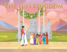 The 11:11 Kingdom : A Children's Parable