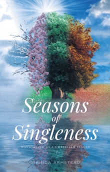 Seasons of Singleness : Navigating as a Christian Single