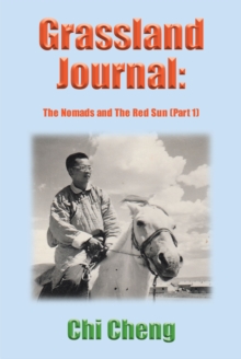 Grassland Journal : The Nomads and The Red Sun (Part 1)