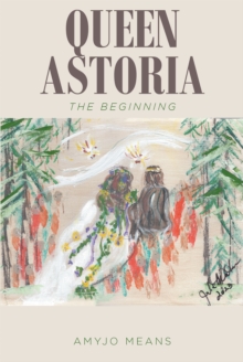 Queen Astoria : The Beginning