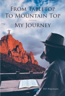 From Tabletop To Mountain Top : My Journey