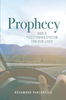 Prophecy : God's Positioning System for Our Lives