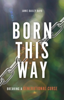 Born This Way : Breaking a Generational Curse