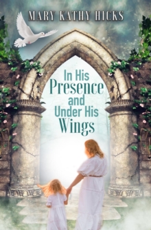 In His Presence and Under His Wings