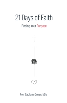 21 Days of Faith : Finding Your Purpose