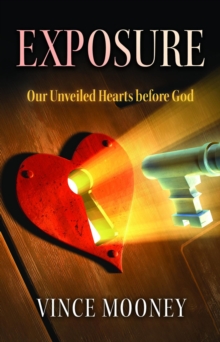 Exposure : Our Unveiled Hearts Before God