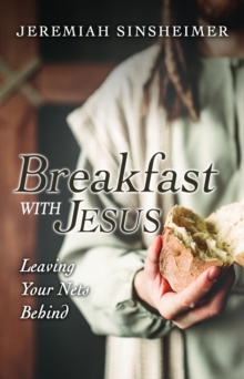 Breakfast With Jesus : Leaving Your Nets Behind