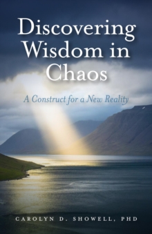 Discovering Wisdom in Chaos : A Construct for a New Reality