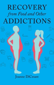 Recovery from Eating Disorders and Other Addictions