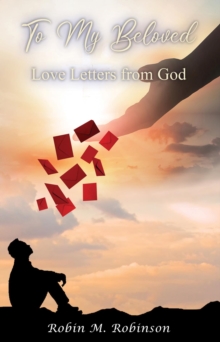 To My Beloved : Love Letters from God