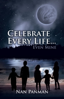 Celebrate Every Life....Even Mine