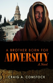 A Brother Born for Adversity : A Novel