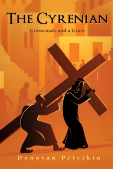 The Cyrenian : Crossroads and a Cross