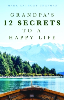 Grandpa's 12 Secrets to a Happy Life