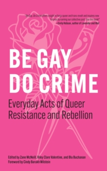 Pm Press Be Gay, Do Crime , Everyday Acts Of Queer Resistance And Rebellion