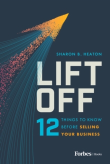 Lift Off : 12 Things to Know Before Selling Your Business