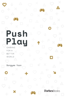 Push Play : Gaming For a Better World