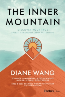 The Inner Mountain : Discover Your True Spirit, Strength, and Potential