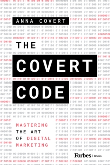 The Covert Code : Mastering the Art of Digital Marketing