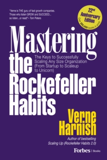 Mastering the Rockefeller Habits (22nd Anniversary Edition) : The Keys to Successfully Scaling Any Organization (From Startup to Scaleup to Unicorn)