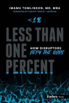 Less Than One Percent : How Disruptors Defy The Odds