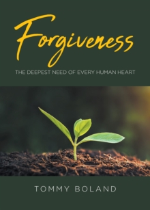 FORGIVENESS : The Deepest NEED of Every Human Heart