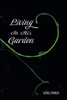 Living in His Garden