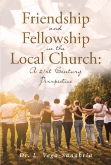 Friendship and Fellowship in the Local Church : A 21st Century Perspective