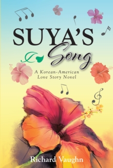 SUYA'S Song : A Korean-American Love Story Novel