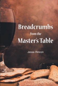 Breadcrumbs from the Master's Table