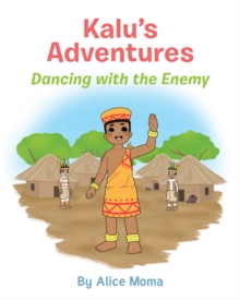 Kalu's Adventures : Dancing with the Enemy